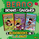 Beano Dennis & Gnasher – 3 Audiobooks in 1 : Volume 2 cover image