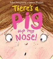 There's a Pig up My Nose! cover image