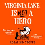 Virginia Lane is Not a Hero cover image