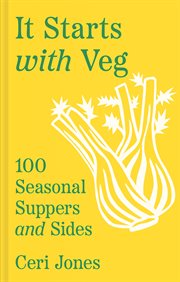 It Starts With Veg: 100 Seasonal Suppers and Sides cover image