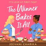 The Winner Bakes It All cover image