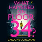 What Happened on Floor 34? cover image