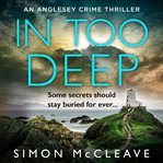 In Too Deep : Anglesey cover image