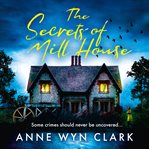 The Secrets of Mill House (The Thriller Collection, Book 3) cover image