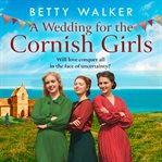 A Wedding for the Cornish Girls (The Cornish Girls Series, Book 5) : Cornish Girls cover image
