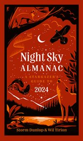 Night Sky Almanac 2024 : A Stargazer's Guide cover image