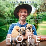 Hope – How Street Dogs Taught Me the Meaning of Life : Featuring Rodney, McMuffin and King Whacker cover image