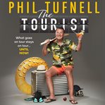 The Tourist : What Happens on Tour Stays on Tour … Until Now! cover image