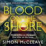 Blood on the Shore : Anglesey cover image