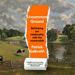 Uncommon Ground: Rethinking Our Relation cover image