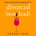 Divorced Not Dead cover image