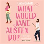 What Would Jane Austen Do? cover image