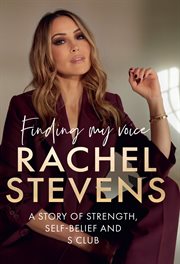 Finding My Voice : A story of strength, self-belief and S Club cover image