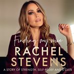 Finding My Voice: A story of strength, self-belief and S Club cover image