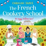 The French Cookery School cover image