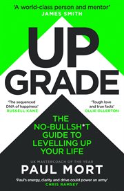 Upgrade : The No Bullsh*t Guide To Levelling Up Your Life cover image