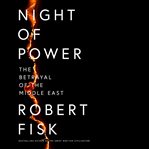 Night of Power: The Betrayal of the Middle East cover image