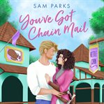 You've Got Chain Mail (Roll for Romance, Book 1) cover image