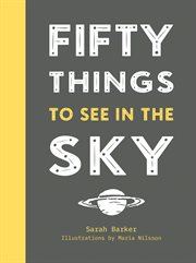 Fifty Things to See in the Sky cover image