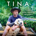 Tina: The Dog Who Changed the World cover image