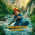 Paddington in Peru: The Story of the Movie cover image