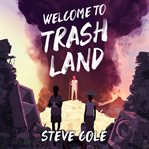 Welcome to Trashland cover image