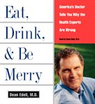 Eat, drink, and be merry: [America's doctor tells you why the health experts are wrong] cover image