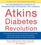 Atkins diabetes revolution: [the groundbreaking approach to preventing and controlling type 2 diabetes] cover image