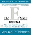 The E-myth revisited: [why most small businesses don't work and what to do about it] cover image