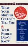What your mother couldn't tell you & your father didn't know: advanced relationship skills for better communication and lasting intimacy cover image