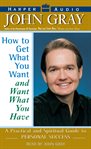 How to get what you want and want what you have cover image