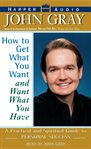 How to get what you want and want what you have : [a practical and spiritual guide to personal success] cover image