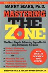 Mastering the zone: the next step in achieving superhealth and permanent fat loss cover image