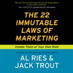 The 22 immutable laws of marketing: [violate them at your own risk] cover image