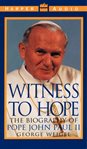 Witness to hope : the biography of Pope John Paul II cover image