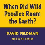 When did wild poodles roam the earth? cover image