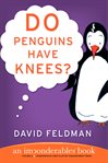 Do penguins have knees? cover image
