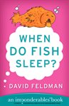 When do fish sleep?: an imponderables book cover image