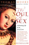 The soul of sex : cultivating life as an act of love cover image