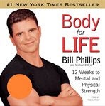 Body for life: [12 weeks to mental and physical strength] cover image