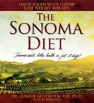 The Sonoma diet: trimmer waist, better health in just 10 days! cover image
