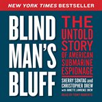 Blind man's bluff: the untold story of American submarine espionage cover image