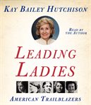 Leading ladies : [American trailblazers] cover image