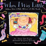 When I was little: a four-year-old's memoir of her youth cover image