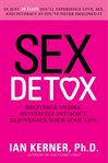Sex detox : recharge desire, revitalize intimacy, rejuvenate your love life cover image