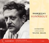 Essential Vonnegut: interviews [conducted by Walter Miller] cover image