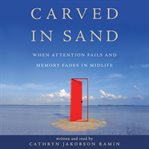 Carved in sand : when attention fails and memory fades in midlife cover image