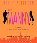 The manny : [(man-ee) n: 1. a nanny of the male persuasion] cover image
