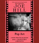 Pop Art : A Story from the Collection 20th Century Ghosts cover image