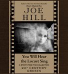 You Will Hear the Locust Sing : A Story from the Collection 20th Century Ghosts cover image